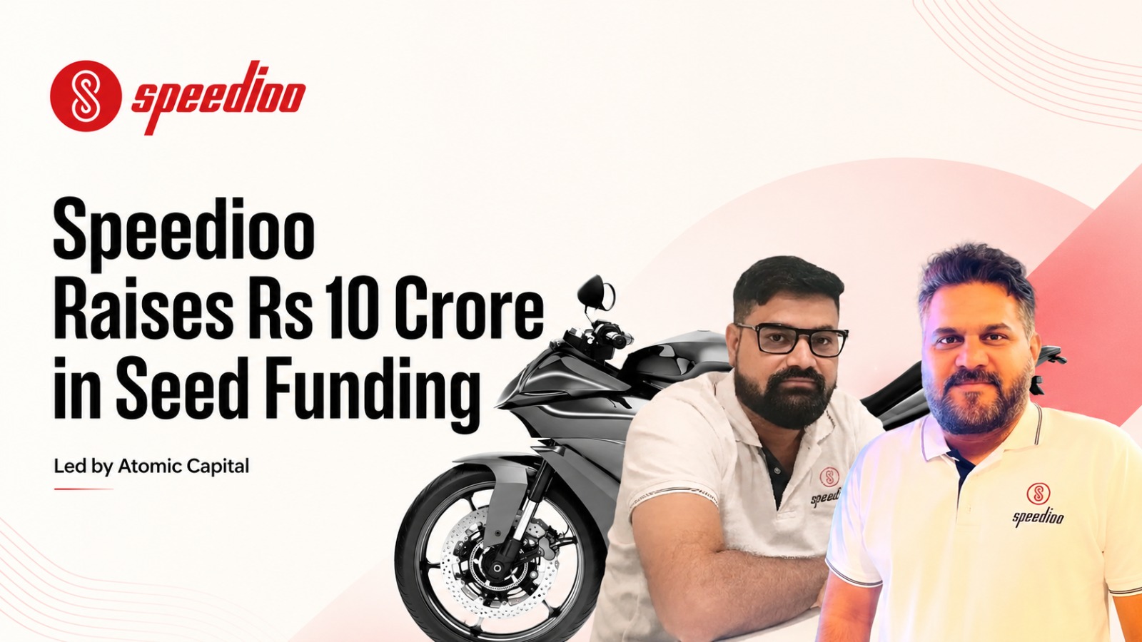 Speedioo, Atomic Capital, seed funding, used two-wheelers, mobility startup, Pune startup, AI technology, vehicle resale, EV resale, dealer network, startup funding, Indian startup, automotive marketplace, Sagar Potphode, Ajit Deshmukh