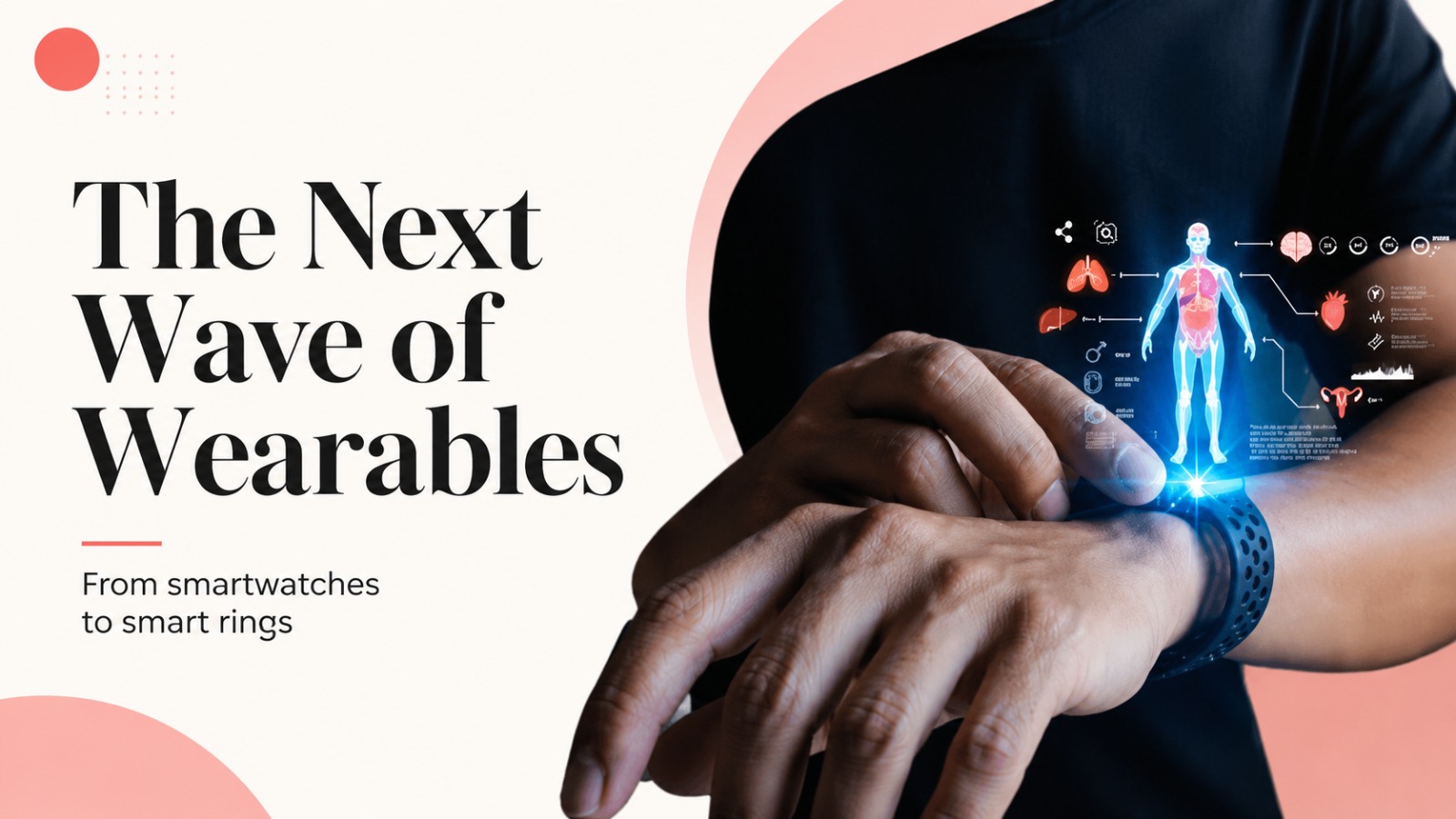 wearable technology, smart rings, smartwatches, digital health, health monitoring, biomarkers, fitness trackers, wearable devices, women’s health, biometric sensors, healthcare technology, health tech, remote patient monitoring, wellness technology, medical wearables, smartwatch market, wearable innovation, preventive healthcare, sensor technology, connected health