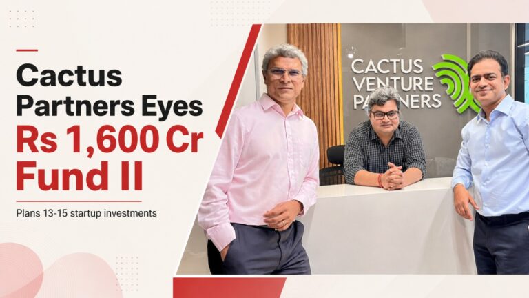 Cactus Partners, Cactus Partners Fund II, venture capital, startup funding, Indian startups, advanced manufacturing, enterprise technology, robotics, semiconductors, defence technology, spacetech, cybersecurity, quantum technology