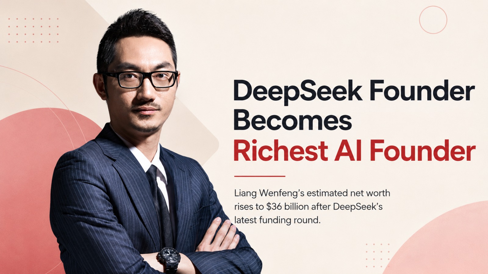 DeepSeek Founder, Liang Wenfeng, Liang Wenfeng net worth, DeepSeek funding, DeepSeek valuation, richest AI founder, Chinese AI company, AI billionaire, artificial intelligence news