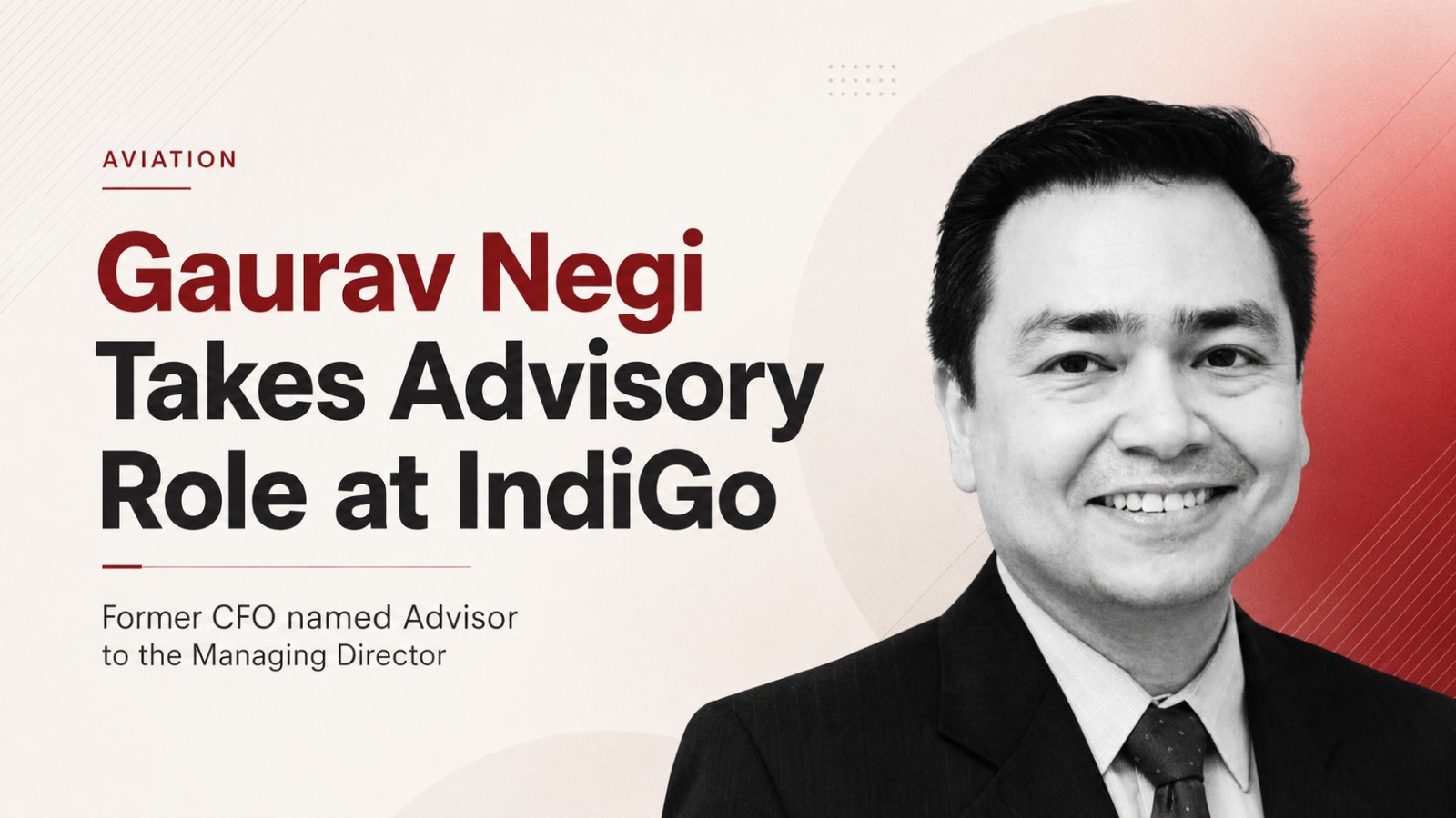 IndiGo, Gaurav Negi, Kiran Thadimarri, InterGlobe Aviation, IndiGo CFO, aviation leadership, corporate appointments, leadership transition, airline industry, people movement