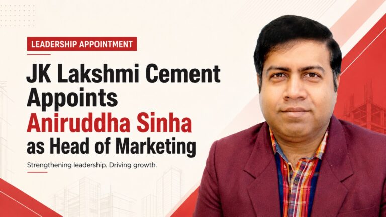 JK Lakshmi Cement, Aniruddha Sinha, Head of Marketing, leadership appointment, cement industry, marketing leadership, brand strategy, digital transformation, consumer engagement, integrated marketing, building materials, corporate appointments