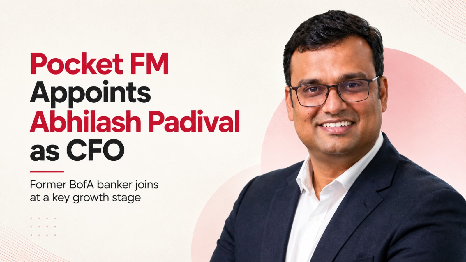 Pocket FM, Abhilash Padival, Pocket FM CFO, Rohan Nayak, audio series platform, startup news, Bengaluru startup, Bank of America Merrill Lynch, startup CFO, Pocket FM funding, Pocket FM IPO, Indian startups, audio entertainment, AI storytelling, creator economy