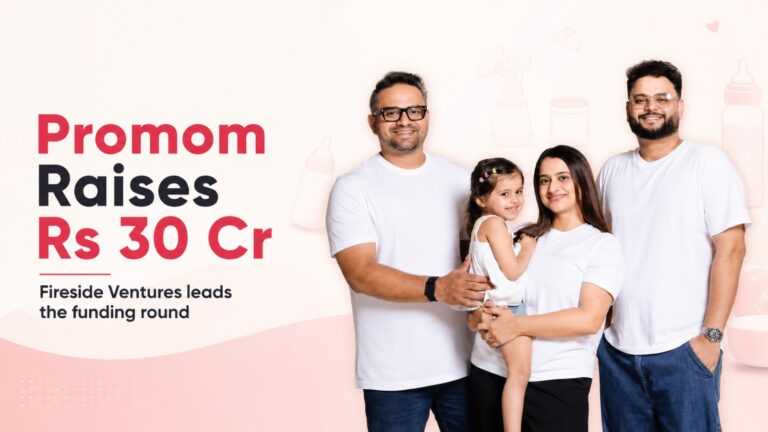 Promom, Fireside Ventures, Promom funding, maternal care, baby care, startup funding, Indian startups, consumer brands, product innovation, early parenting