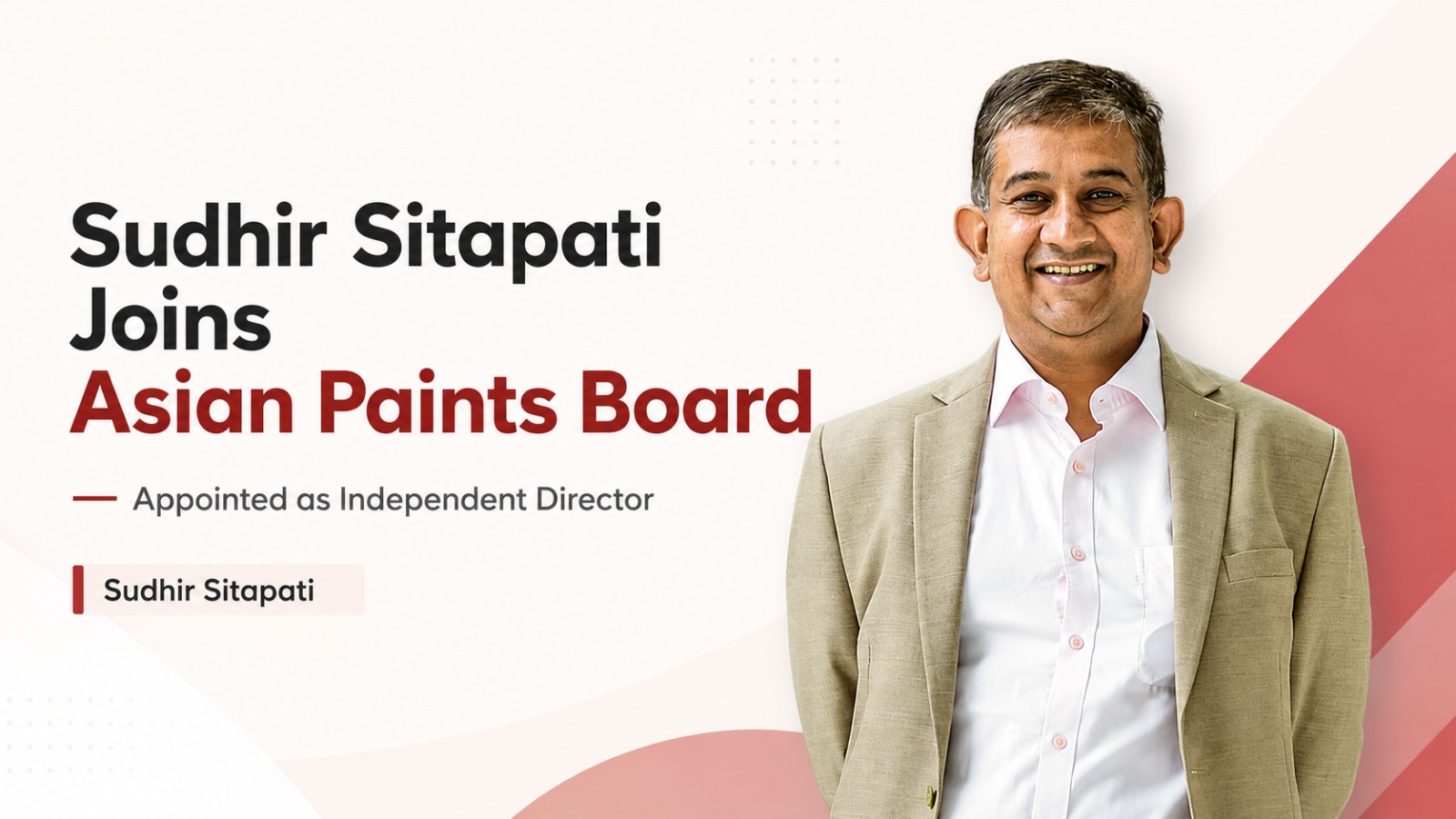 Sudhir Sitapati, Asian Paints, Godrej Consumer Products, Independent Director, Milind Sarwate, Asian Paints Board, FMCG Leadership, Corporate Appointments, Board Reappointment, People Movement News