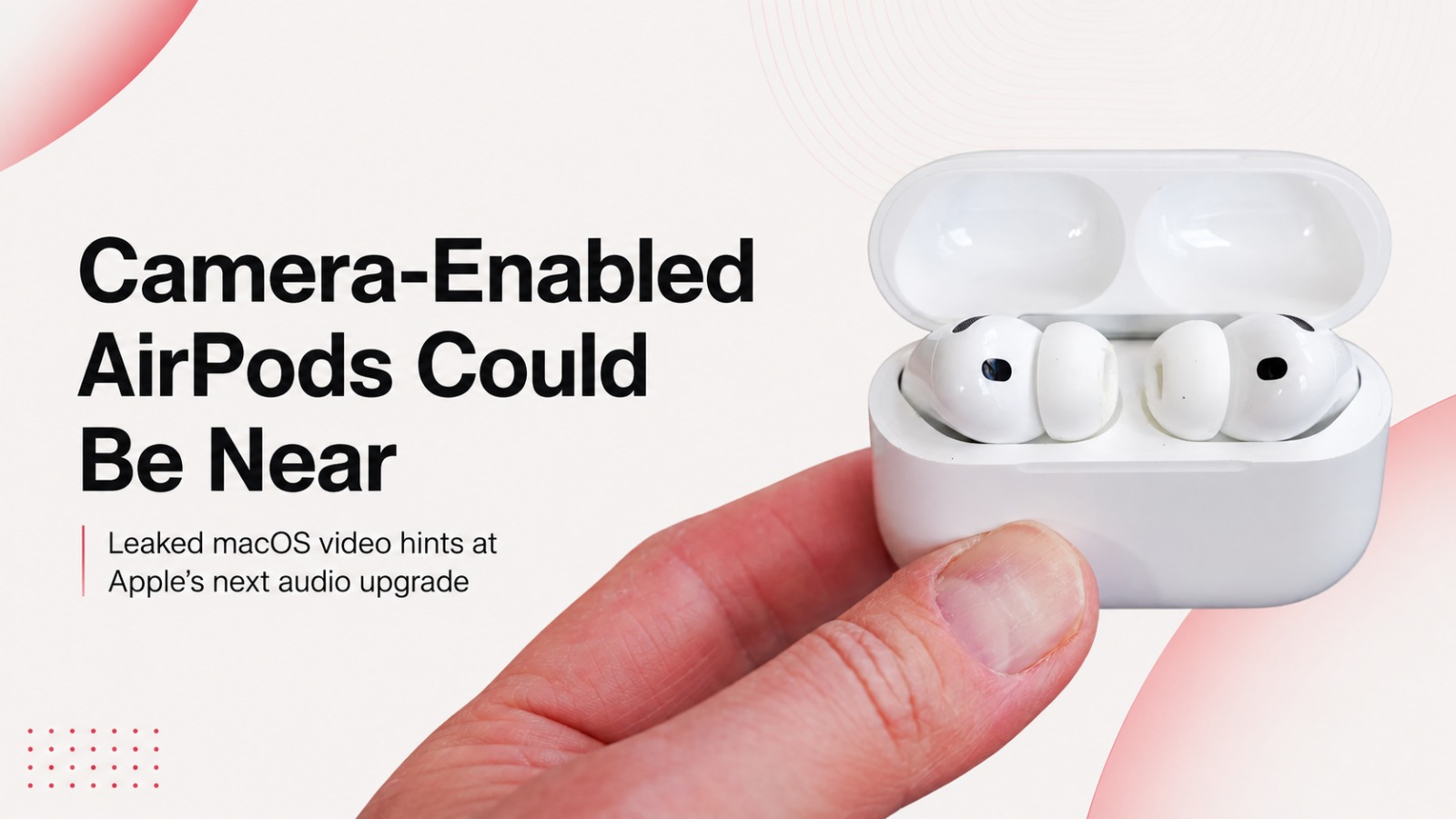 Apple, Camera-Enabled AirPods, Camera-Equipped AirPods, AirPods, AirPods Leak, Apple AirPods, Visual Intelligence, macOS 26.7, iPhone 18 Pro, Apple Leak, B790, Siri, Apple Event, AirPods 2026, AirPods Pro 4