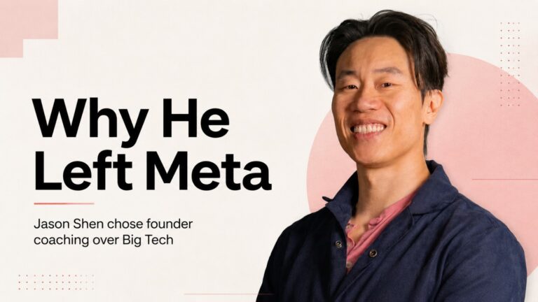Jason Shen, Meta, Meta job, Big Tech, startup founders, executive coaching, Refactor Labs, career change, tech jobs, startup coaching, work life balance, Meta employee, quitting Big Tech, entrepreneurship, founder coaching