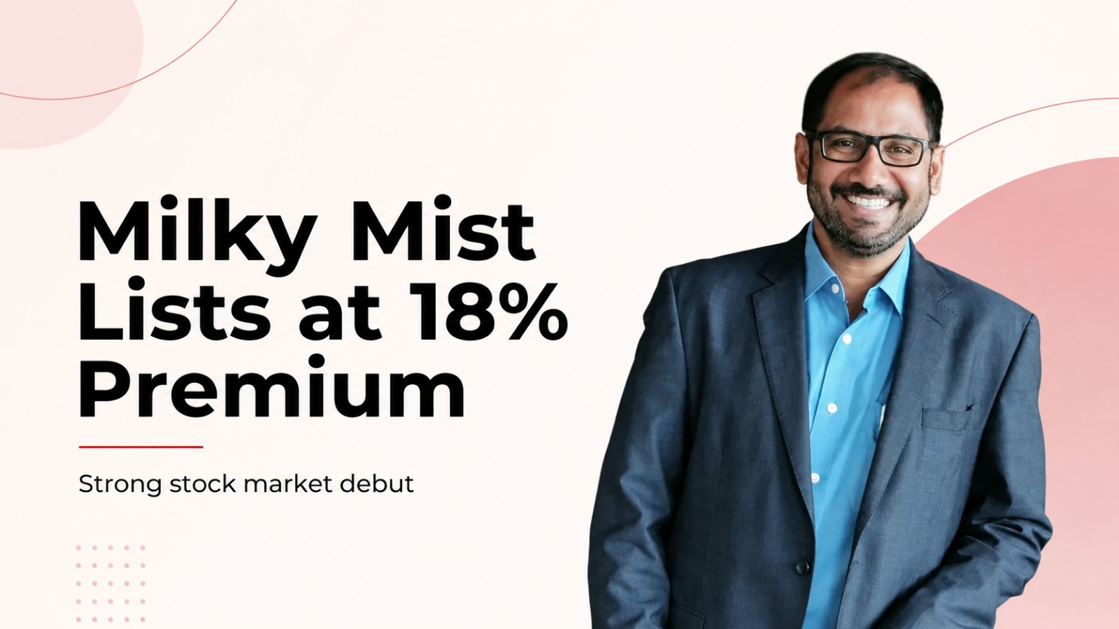 Milky Mist, Milky Mist IPO, Milky Mist Share Price, Milky Mist Listing, Milky Mist IPO Listing, Dairy Industry, IPO News, Stock Market, Tamil Nadu, Temasek, Indian IPO, Milky Mist Food