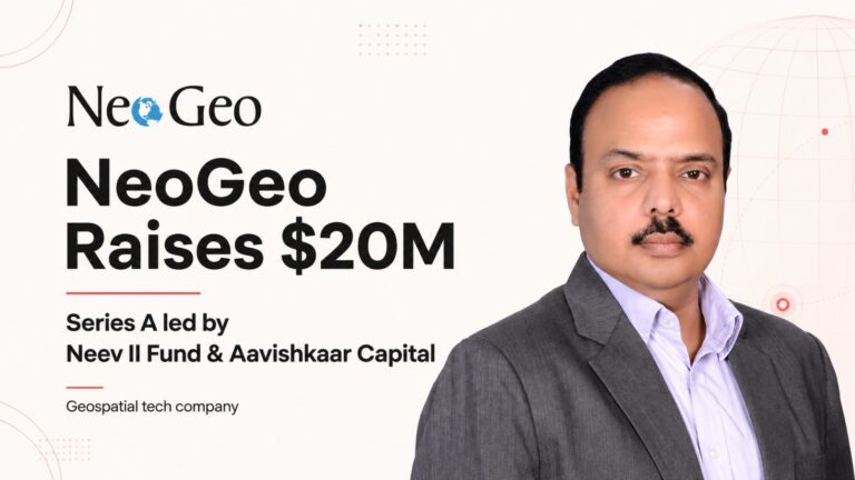 NeoGeo, NeoGeo funding, Series A funding, Neev II Fund, Aavishkaar Capital, geospatial technology, geospatial startups, startup funding, India startups, GIS, spatial intelligence