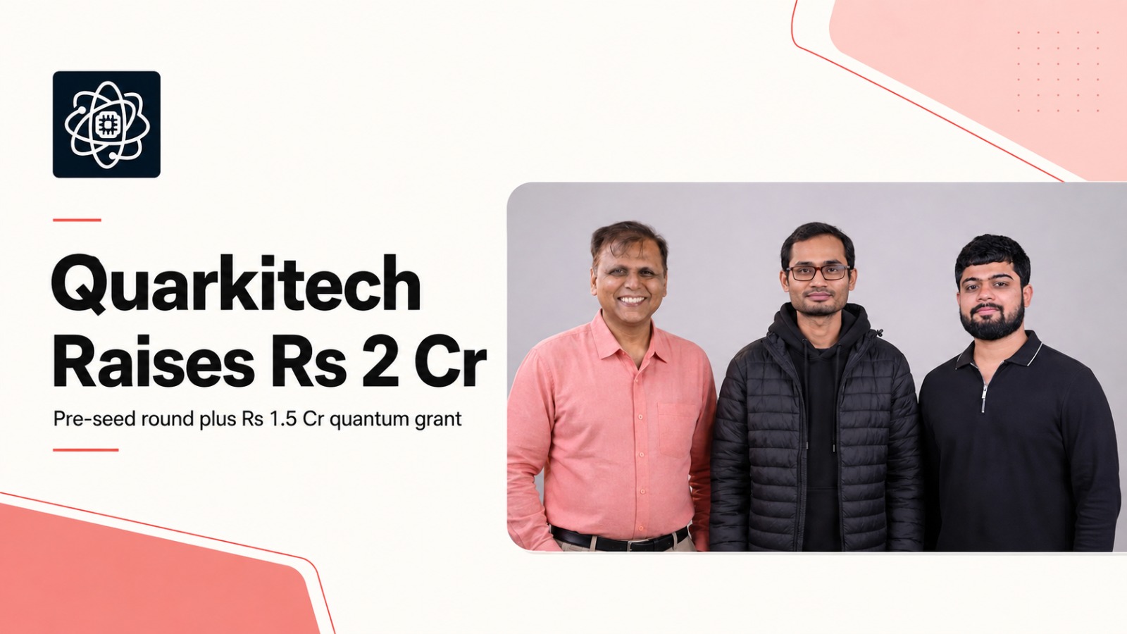 Quarkitech, Quarkitech Funding, Deep-Tech Startup, Startup Funding, Pre-Seed Funding, Artha Access, Artha Venture Fund, Finvolve, National Quantum Mission, IITM-CDOT, Sensor Data Compression, Quantum Technology, Chennai Startups