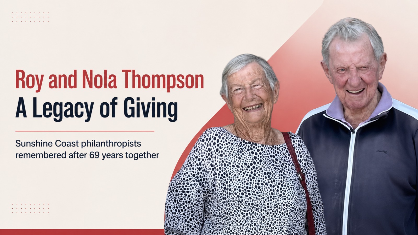 Roy Thompson, Nola Thompson, Roy and Nola Thompson, Sunshine Coast, Sunshine Coast philanthropists, Roy Thompson OAM, philanthropy, Australian philanthropists, LifeFlight, Sunshine Coast Rescue Helicopter, Thompson Institute, Thompson Brain and Mind Healthcare, Wishlist Centre, University of the Sunshine Coast, Buderim Foundation, Maroochydore, Queensland News