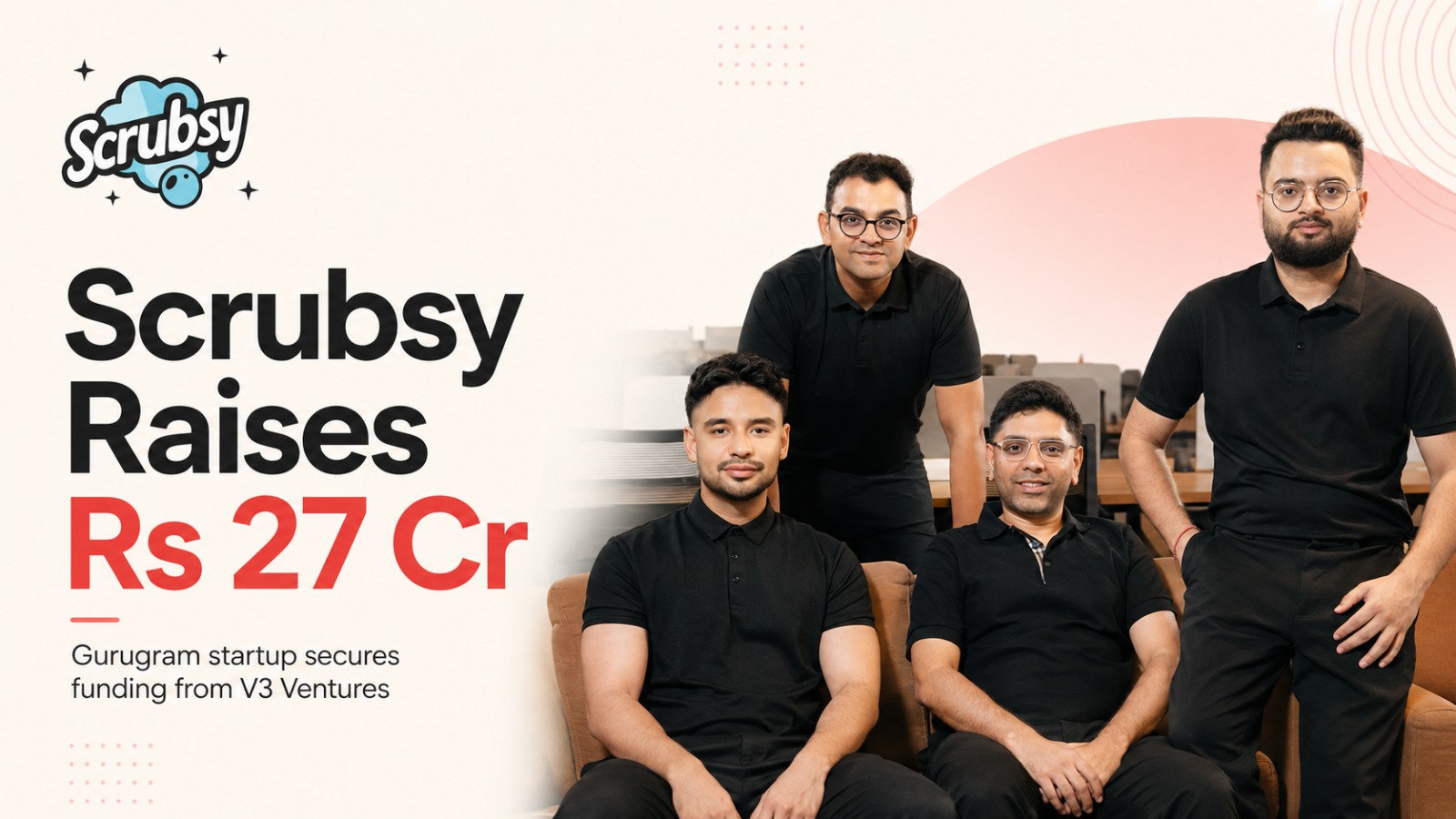 Scrubsy, V3 Ventures, home cleaning startup, startup funding, funding news, consumer startup, Gurugram startups, BoldChem Science, home cleaning products