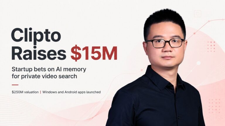 Clipto, Clipto funding, AI funding, AI startup, $15 million funding, $250 million valuation, Henry Kang, HSG, GL Ventures, EnvisionX Capital, Palm Drive Capital, AI video search, AI memory layer, on-device AI, Model Context Protocol, MCP, video search, audio search, privacy-first AI, generative AI