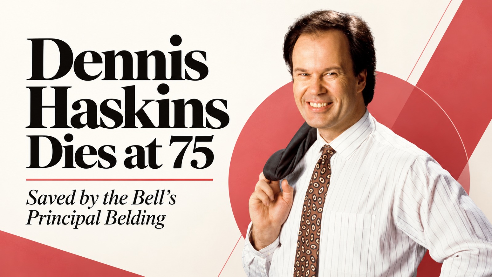 Dennis Haskins, Saved by the Bell, Principal Belding, Richard Belding, Dennis Haskins death, Saved by the Bell cast, Hpllywood news