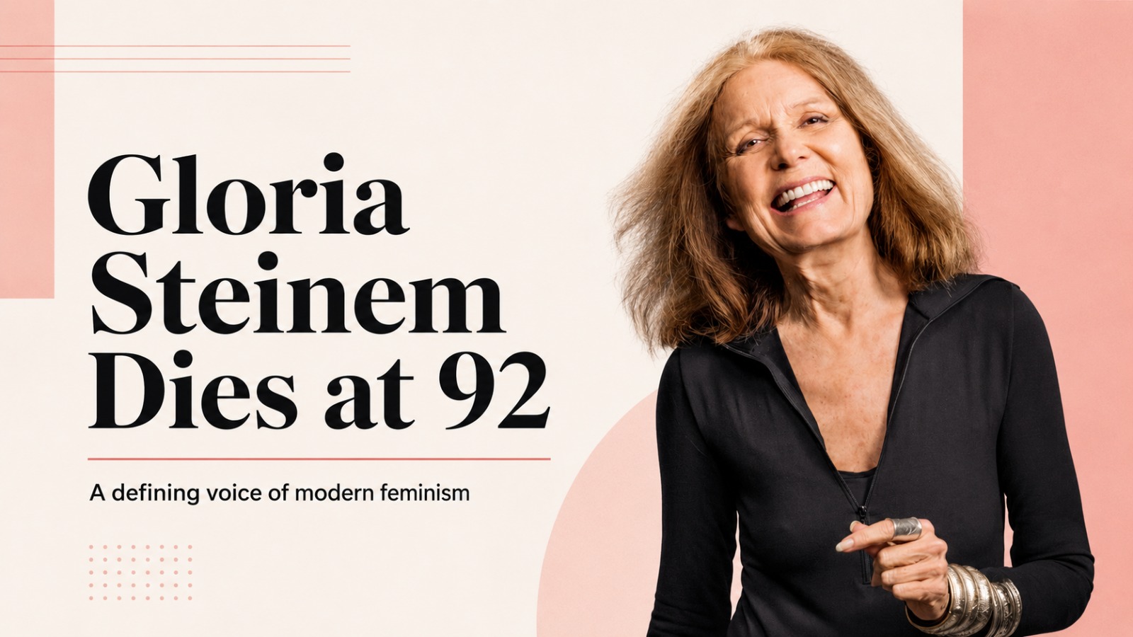 Gloria Steinem, Gloria Steinem dies, Gloria Steinem death, feminist icon, women’s rights, feminism, Ms. magazine, American feminism, reproductive freedom, gender equality, women journalists, civil rights, Gloria Steinem obituary, second-wave feminism, women’s movement