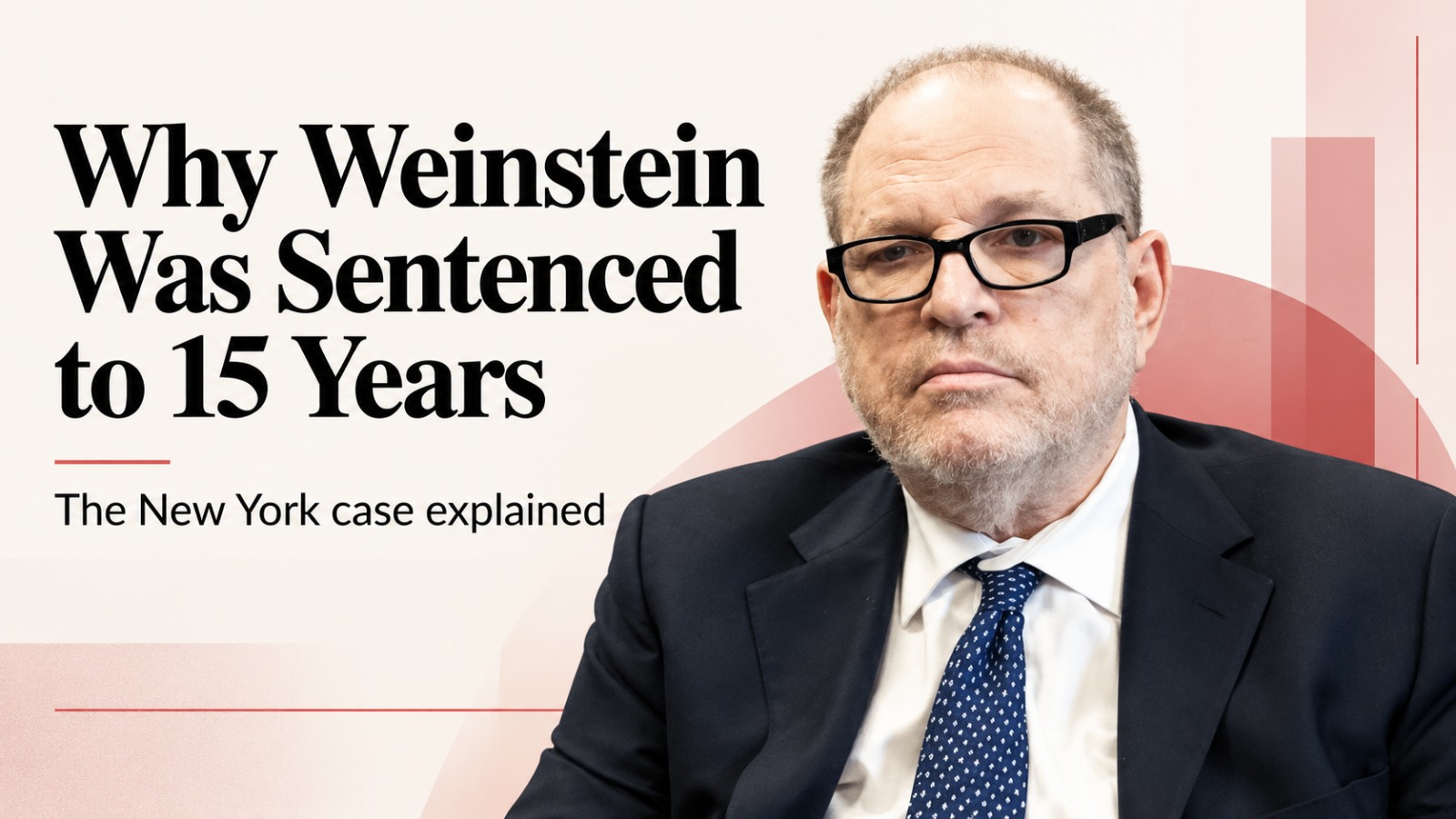 Harvey Weinstein, Harvey Weinstein case explained, Harvey Weinstein 15 year sentence, why Harvey Weinstein was sentenced, Miriam Haley, Harvey Weinstein New York case, Harvey Weinstein retrial, Harvey Weinstein conviction, Harvey Weinstein sentencing 2026, Harvey Weinstein prison sentence, Harvey Weinstein appeal, Harvey Weinstein California case, MeToo movement, Harvey Weinstein latest news, US News