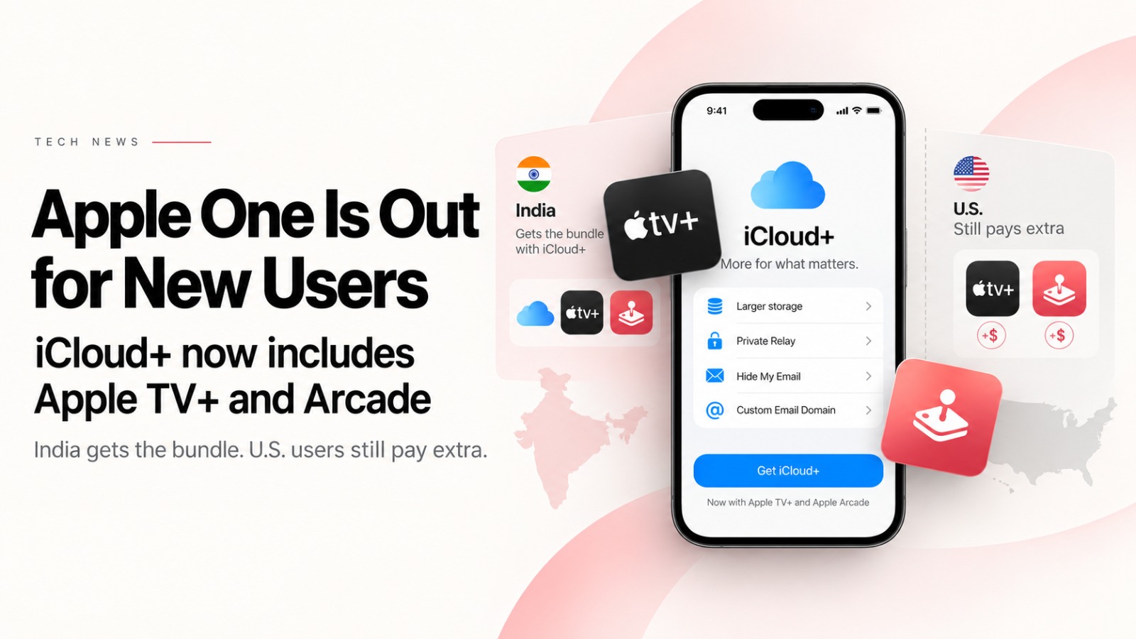 Apple One ends for new users as iCloud+ adds Apple TV+ and Apple Arcade in India, while U.S. users continue paying extra for both services.