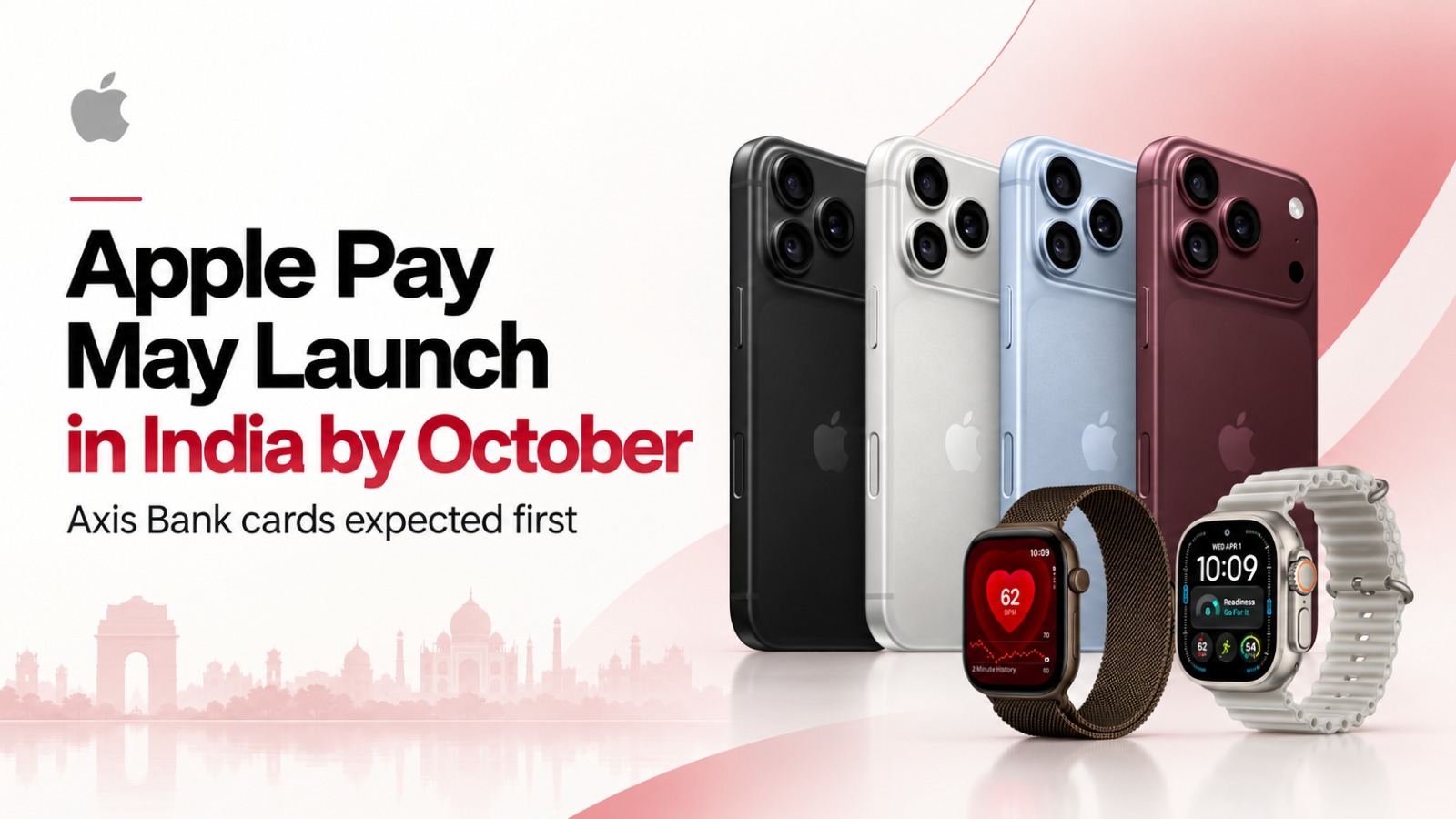 Apple Pay India launch, Apple Pay India October 2026, Apple Pay launch date India, Apple Pay Axis Bank, Apple Pay UPI India, Apple Pay India rollout, Apple Pay India news, Apple digital payments, Apple Pay HDFC Bank, Apple Pay ICICI Bank, Apple Pay India features, Apple Pay iPhone India, Apple Watch payments India, Apple Pay vs Google Pay, Apple Pay vs PhonePe, Apple Pay India launch news