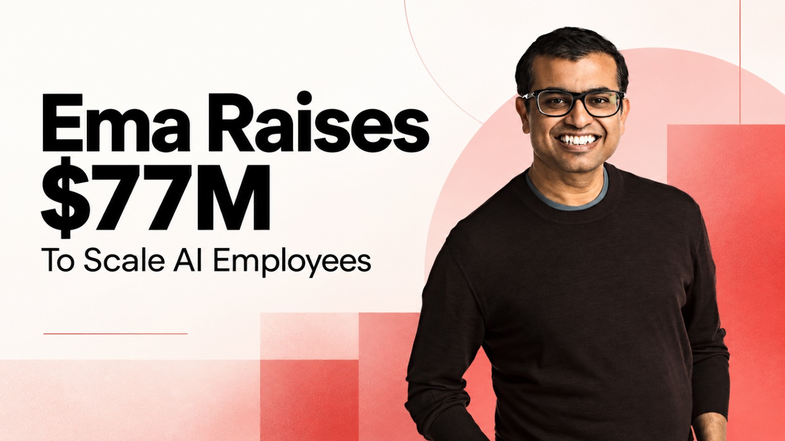 Ema, Ema funding, Ema Series B, Creaegis, Surojit Chatterjee, Souvik Sen, enterprise AI, AI Employees, AI agents, Accel, Prosus, S32, startup funding, artificial intelligence, enterprise automation