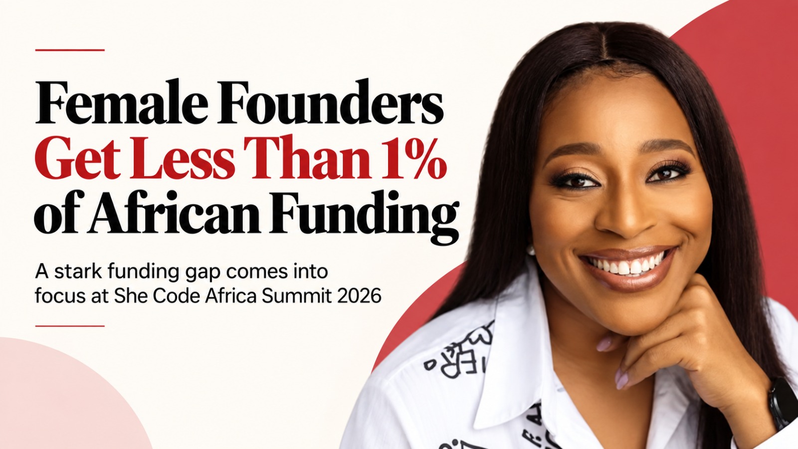 Female Founders, African Startup Funding, Women Entrepreneurs, She Code Africa Summit 2026, Shuttlers, Damilola Olokesusi, Napa Onwusah, Africa The Big Deal, Women in Tech Africa, Startup Funding Africa, Venture Capital Africa, Female Entrepreneurs Africa