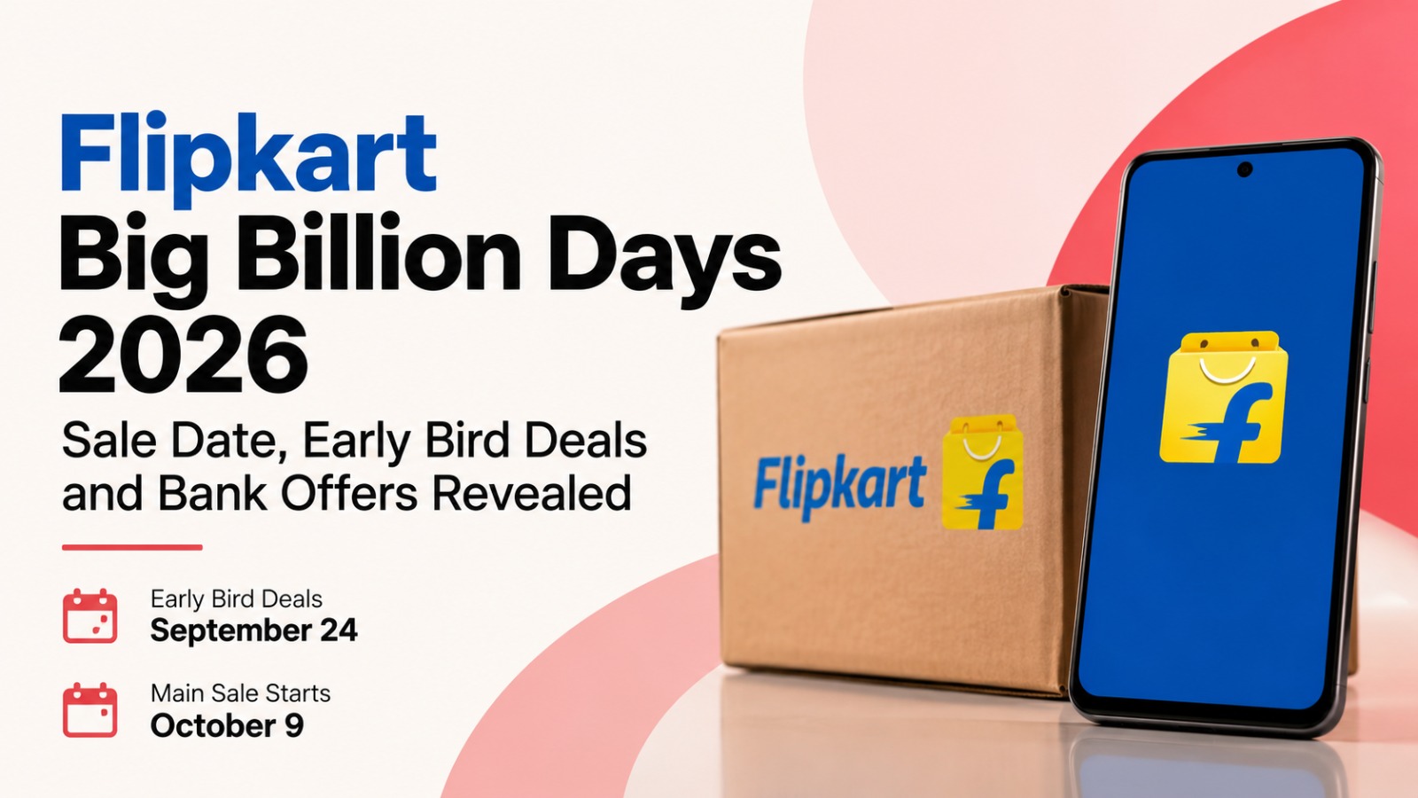 Flipkart Big Billion Days, Flipkart Sale 2026, Big Billion Days 2026, Flipkart Big Billion Days Sale Date, Flipkart Early Bird Deals, Flipkart October Sale 2026, Flipkart Bank Offers, Flipkart Axis Bank Offer, Flipkart ICICI Bank Offer, Flipkart Smartphone Deals, iPhone 17 Flipkart Deal, Samsung Galaxy S25 Flipkart Deal, Flipkart Electronics Sale, Flipkart Offers 2026, Flipkart Festive Sale, Big Billion Days Deals, Flipkart Plus Early Access, Flipkart Black Early Access