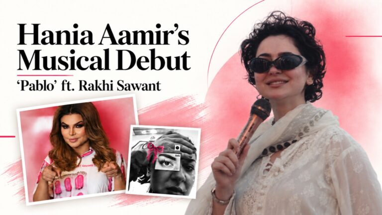 Hania Aamir, Rakhi Sawant, Pablo, Hania Aamir music debut, Pakistani actress, Bollywood, music debut, entertainment news, Pakistani entertainment, Indian entertainment, celebrity collaboration