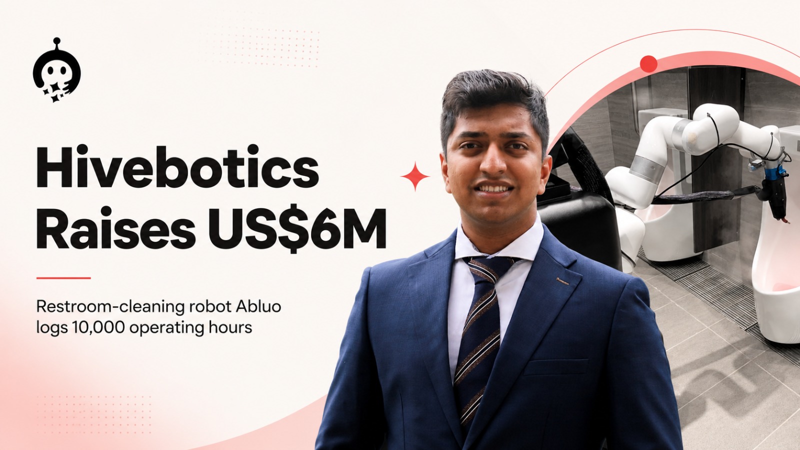 Hivebotics, Abluo, Vertex Ventures Southeast Asia & India, Rishab Patwari, robotics startup, Singapore startup, Series A funding, US$6 million funding, restroom cleaning robot, cleaning automation, facility management, commercial cleaning, AI robotics, Vertex Ventures, startup funding, robotics funding