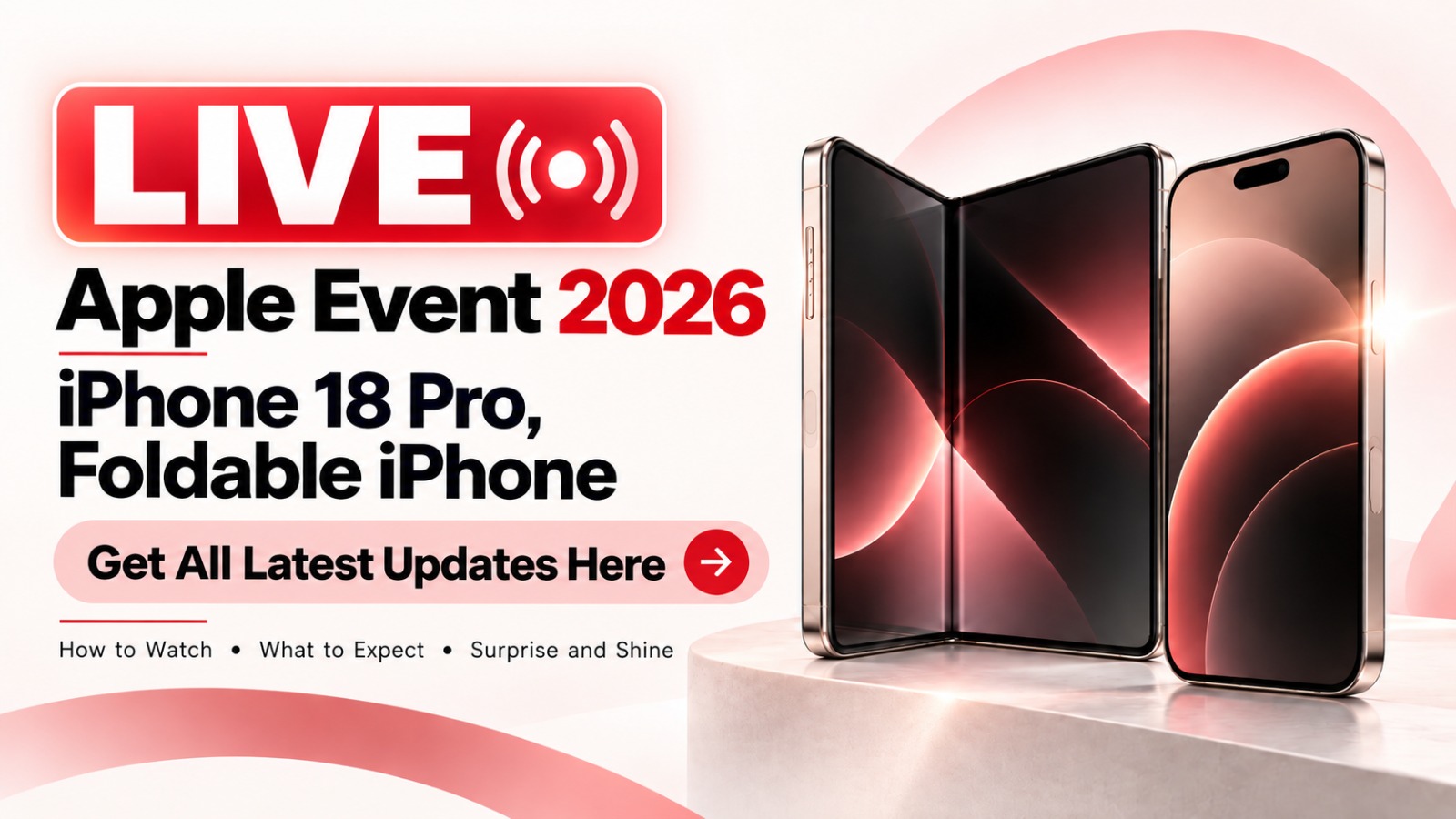 Apple Event 2026, Apple Event 2026 Live Updates, Apple Event Today, Apple Surprise and Shine Event, Apple Event Live, Apple Event How to Watch, Apple Event Time in India, Apple Event Live India, iPhone 18 Pro, iPhone 18 Pro Max, iPhone 18 Pro Launch, iPhone 18 Pro Max Launch, Foldable iPhone, Apple Foldable iPhone, Foldable iPhone Launch, iPhone Duo, iPhone Ultra, iPhone Fold, Apple Watch Series 12, Apple Watch Ultra 4, AirPods 5, John Ternus, Apple CEO John Ternus, Apple September Event 2026, Apple Launch Event 2026, Apple Latest Updates