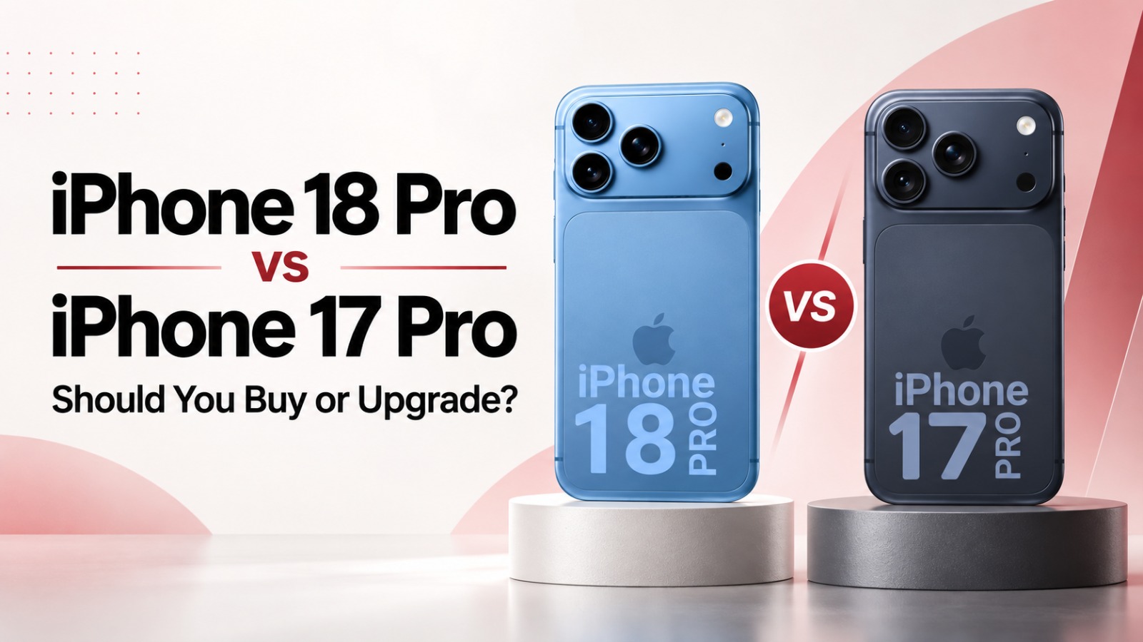 iPhone 18 Pro, iPhone 17 Pro, iPhone 18 Pro vs iPhone 17 Pro, should you buy iPhone 18 Pro, should you upgrade to iPhone 18 Pro, iPhone 18 Pro comparison, iPhone 18 Pro review, iPhone 18 Pro price, iPhone 18 Pro camera, iPhone 18 Pro battery, A20 Pro chip, iPhone 18 Pro 2TB, iPhone 18 Pro vs 17 Pro comparison, Apple iPhone comparison, best iPhone to buy, iPhone upgrade guide, Apple News