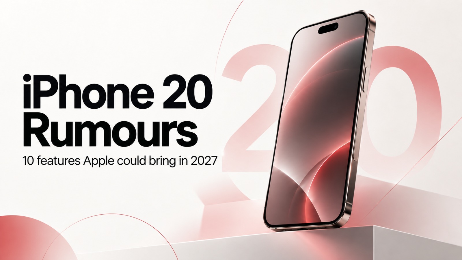 iPhone 20, iPhone 20 rumours, iPhone 20 features, iPhone 20 launch, iPhone 20 2027, Apple iPhone 20, Apple 2027 iPhone, iPhone 20 design, iPhone 20 camera, iPhone 20 A21 chip, under-display Face ID, Apple rumours, iPhone anniversary, iPhone 20 battery, iPhone 20 display