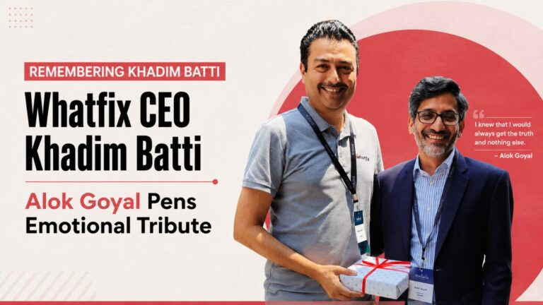 Khadim Batti, Whatfix, Whatfix CEO, Alok Goyal, Stellaris Venture Partners, Vara Kumar, Sudden Cardiac Arrest, Indian Startups, SaaS, Startup Founders, Venture Capital, Tech Leaders, Startup News, SaaS India, Khadim Batti Tribute