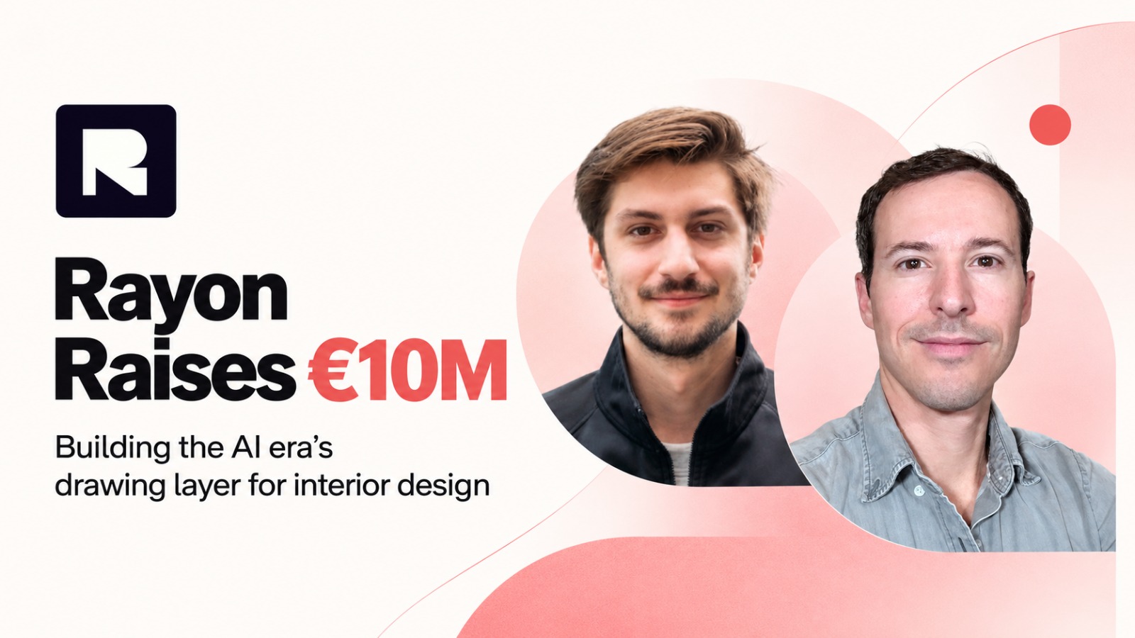 Rayon Design, Rayon funding, Rayon Series A, Partech, interior design software, AI interior design, 3D design software, CAD software, browser-based CAD, design technology, proptech, French startups, Paris startups, Northzone, Foundamental, Seedcamp, startup funding, European startups