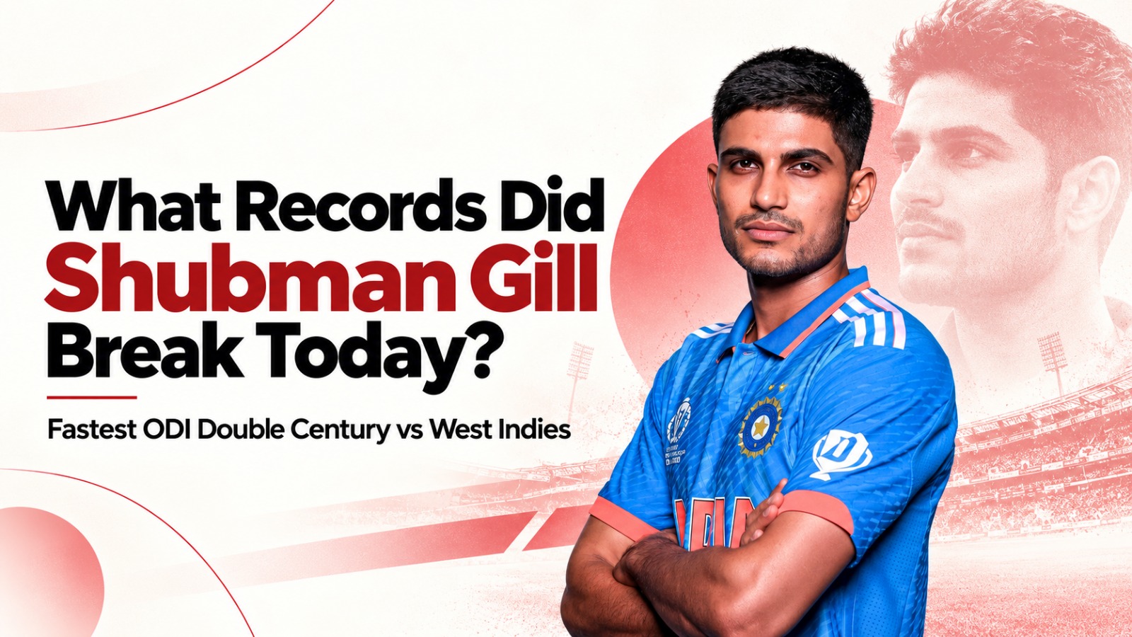 Shubman Gill, Shubman Gill Records Today, Shubman Gill Double Century, Shubman Gill Fastest Double Century, Shubman Gill 200, Shubman Gill vs West Indies, India vs West Indies 2026, IND vs WI 2nd ODI, Shubman Gill World Records, Fastest ODI Double Century, Shubman Gill Batting Records, Shubman Gill vs Ishan Kishan, Glenn Maxwell ODI Record, Rohit Sharma ODI Record, India Cricket News, Cricket News Today