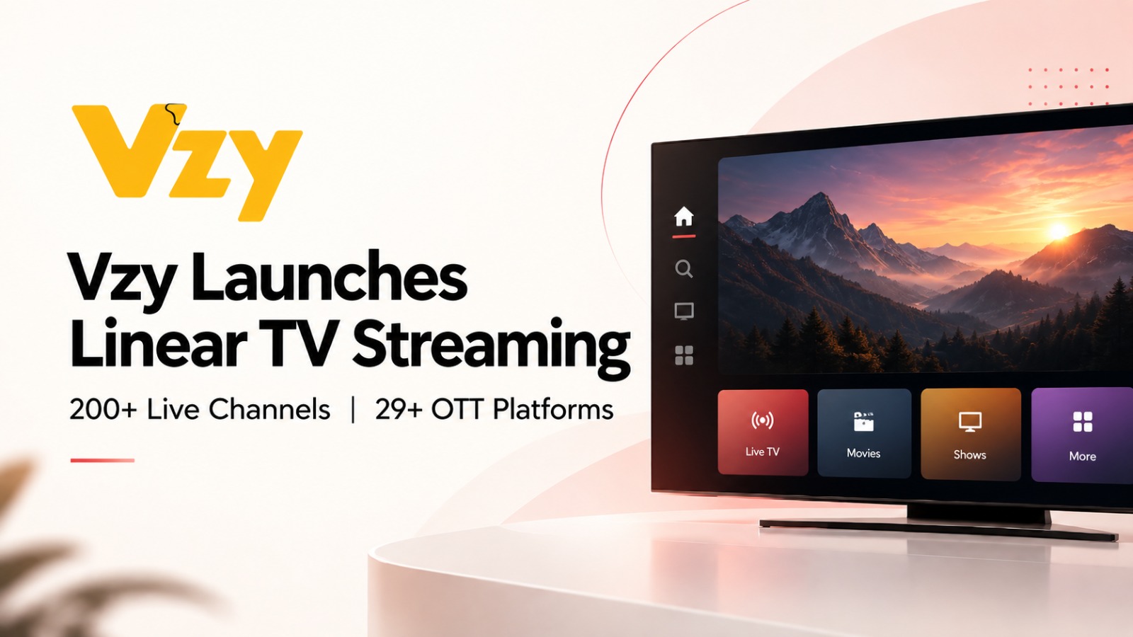 Vzy, Dish TV, Vzy Linear TV Streaming, Linear TV Streaming, OTT Platforms, Live TV Channels, Connected TV, Dish TV India, Varun Jha, JioStar, Sony Pictures Networks India, Warner Bros Discovery India, Zee Entertainment, OTT Aggregation, Streaming India