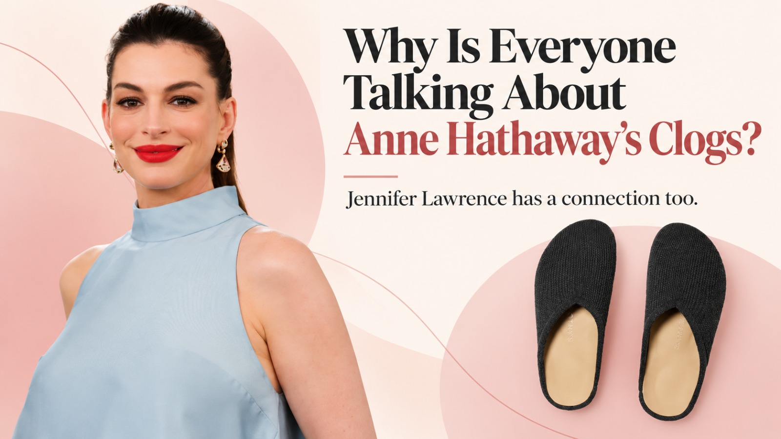 Anne Hathaway, Anne Hathaway Clogs, Jennifer Lawrence, Rothy's Clogs, Anne Hathaway Rothy's Shoes, Jennifer Lawrence Clogs, Rothy's Casual Clog, Anne Hathaway Verity Premiere, Celebrity Fashion, Hollywood Fashion, Celebrity Footwear, Fashion Trends 2026, Comfortable Celebrity Shoes, Rothy's Shoes, Anne Hathaway Latest News