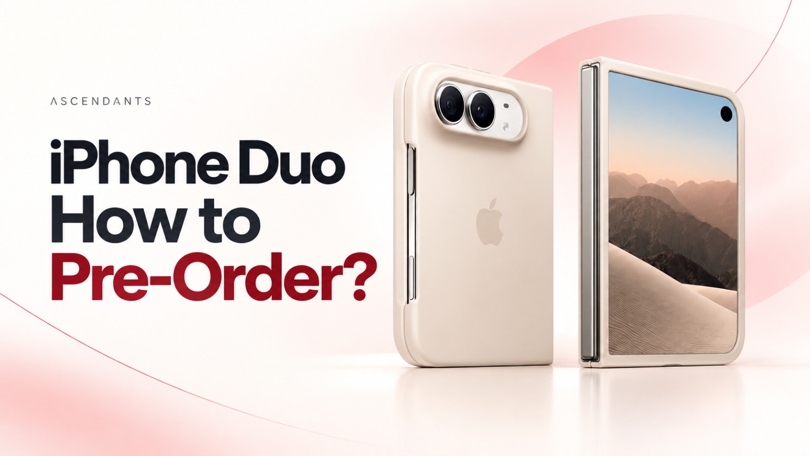 Apple iPhone Duo, iPhone Duo Pre Order, Apple iPhone Duo Price, iPhone Duo Pre Order Date, iPhone Duo Pre Order Time, iPhone Duo Price, iPhone Duo Booking, How to Pre Order iPhone Duo, Apple Foldable iPhone, iPhone Duo Specifications, iPhone Duo Features, iPhone Duo Offers, iPhone Duo Launch, Apple iPhone Duo 2026, iPhone Duo Siri AI