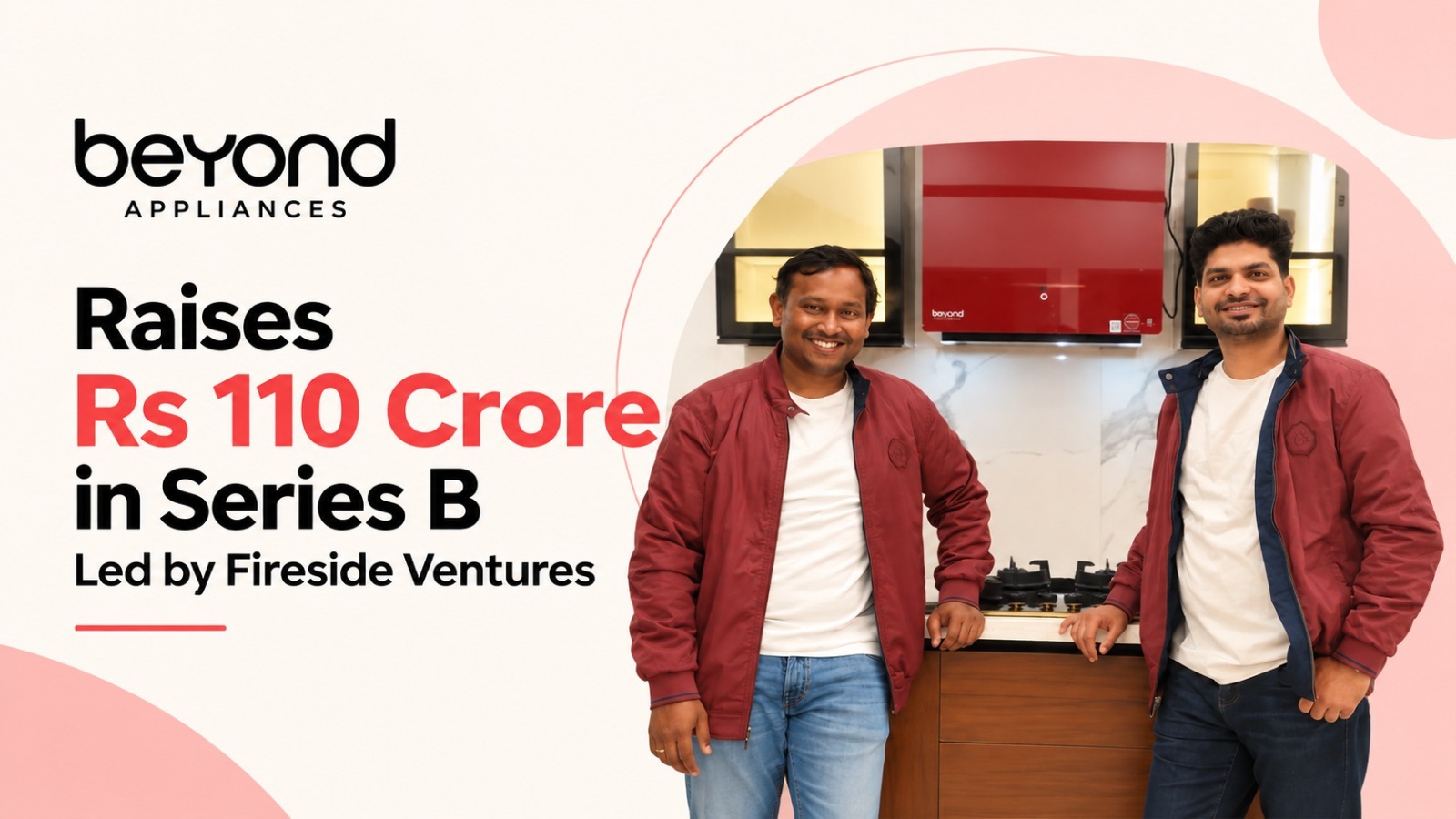 Beyond Appliances, Fireside Ventures, Beyond Appliances funding, Rs 110 crore funding, Series B funding, smart kitchen appliances, kitchen technology, Dharana Capital, Indian startups, Bengaluru startups, consumer tech, appliance startups, startup funding