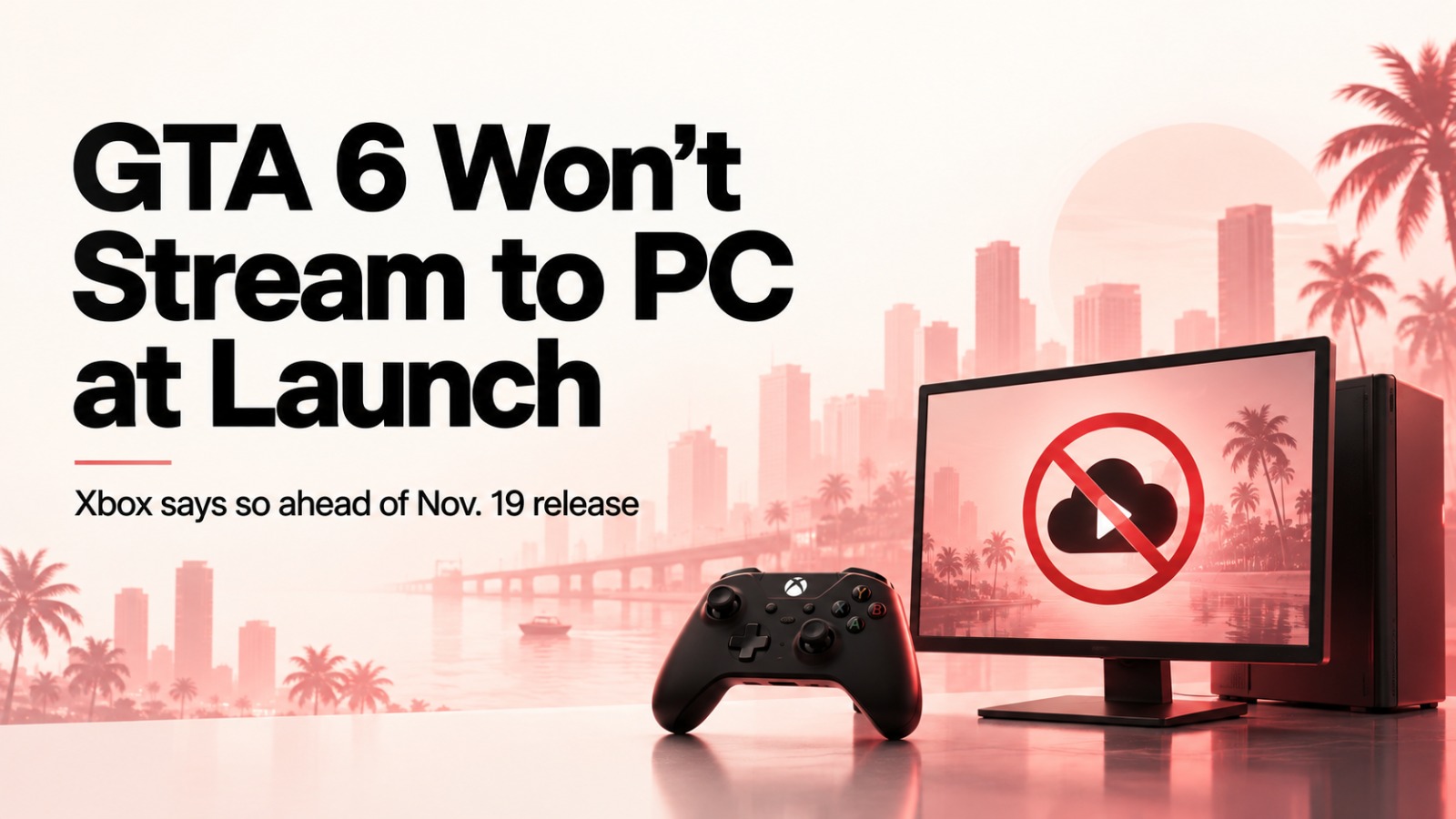 GTA 6, GTA 6 PC, GTA 6 PC release, GTA 6 Xbox Cloud Gaming, GTA 6 November 19, Grand Theft Auto 6, Rockstar Games, Xbox Cloud Gaming, GTA 6 streaming
