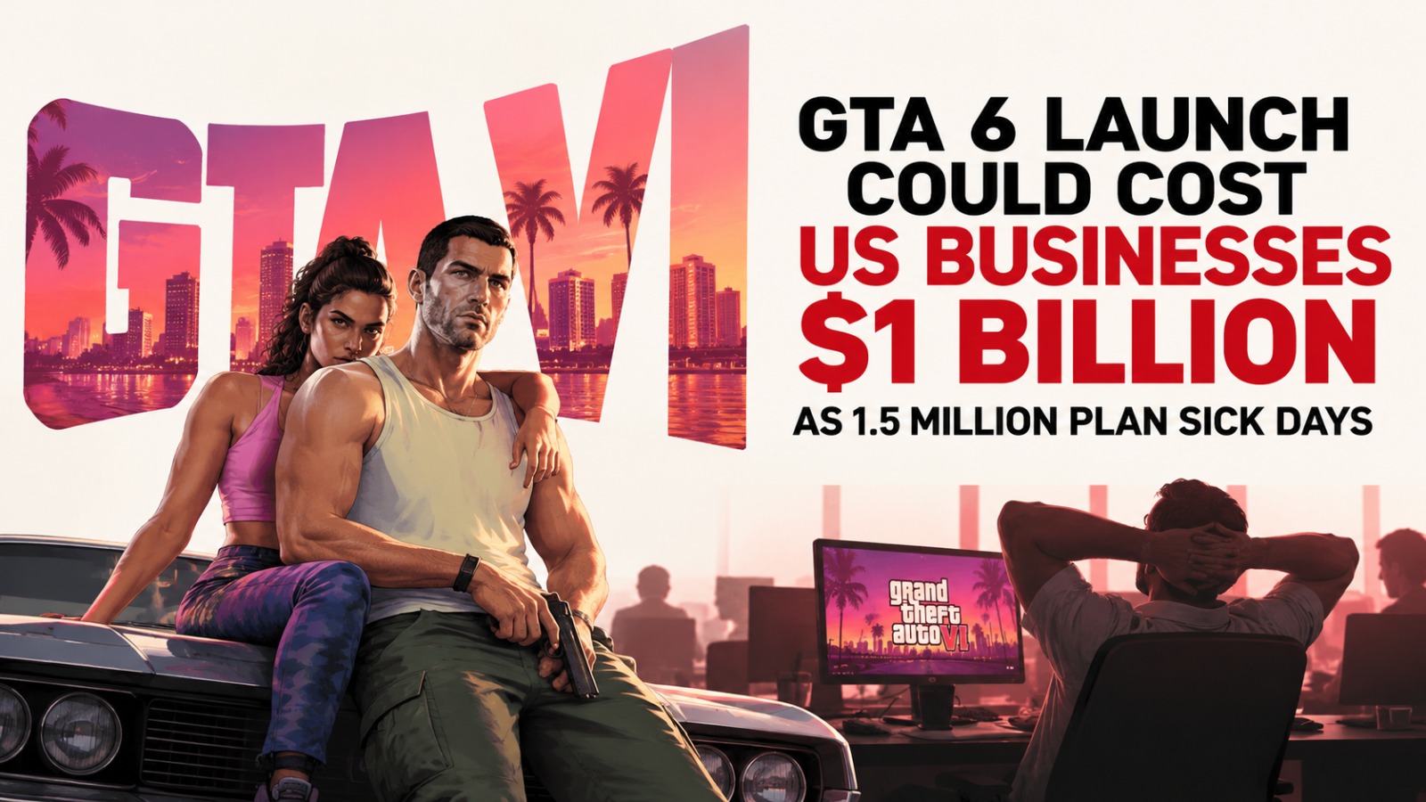 GTA 6, GTA 6 release date, GTA 6 launch, Rockstar Games, GTA 6 November 19, GTA 6 sick days, GTA 6 economic impact, US businesses, video game industry, GTA 6 productivity loss