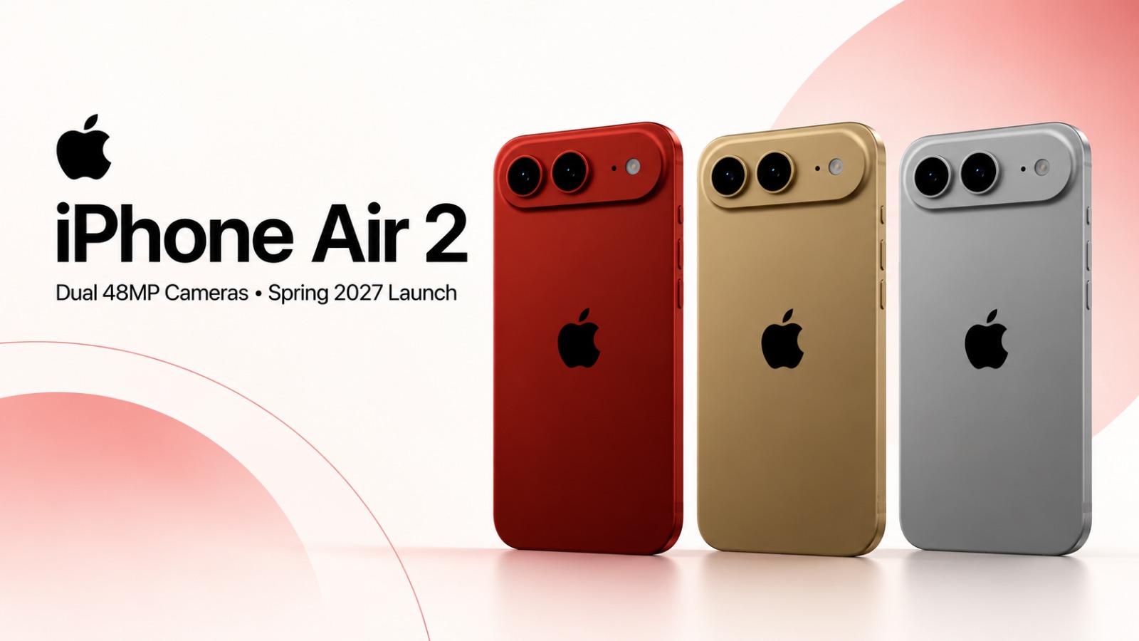 Apple, iPhone Air 2, iPhone Air 2 Launch Date, iPhone Air 2 India Price, iPhone Air 2 Specifications, Apple iPhone, iPhone 18 Series, A20 Pro Chip, 2nm Processor, Dual 48MP Camera, Apple 2027 Launch