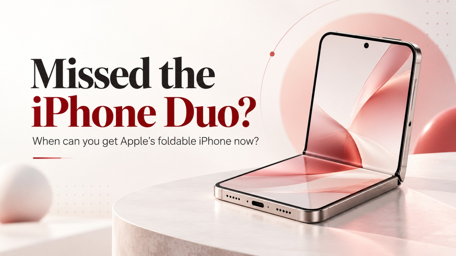 iPhone Duo, Apple iPhone Duo, iPhone Duo Release Date, iPhone Duo Delivery Date, iPhone Duo Price, iPhone Duo Pre Order, Apple Foldable iPhone, iPhone Duo Availability, iPhone Duo Sold Out, iPhone Duo January 2027 Delivery, Apple iPhone Fold, iPhone Duo October 24, Apple News, Technology News