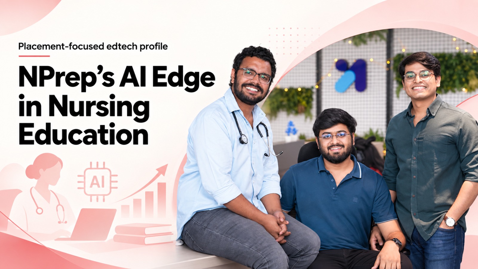 NPrep, NPrep Startup, Nursing Brain, AI in Education, EdTech Startup, Nursing Education, Nursing Exam Preparation, Healthcare EdTech, AI Startups India, Prince Kaushik, AIIMS Jodhpur, Nursing Careers, Indian Startups, Ascendants