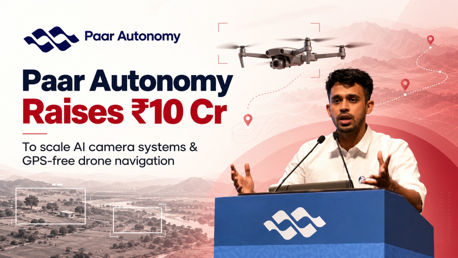 Paar Autonomy, Paar Autonomy funding, Paar Autonomy raises Rs 10 crore, AdvantEdge Founders, Indian defence startups, defence tech startups, drone technology, GPS-free drone navigation, AI-powered camera systems, robotics startups, deep-tech startups, Indian startup funding, autonomous systems, Venture Catalysts