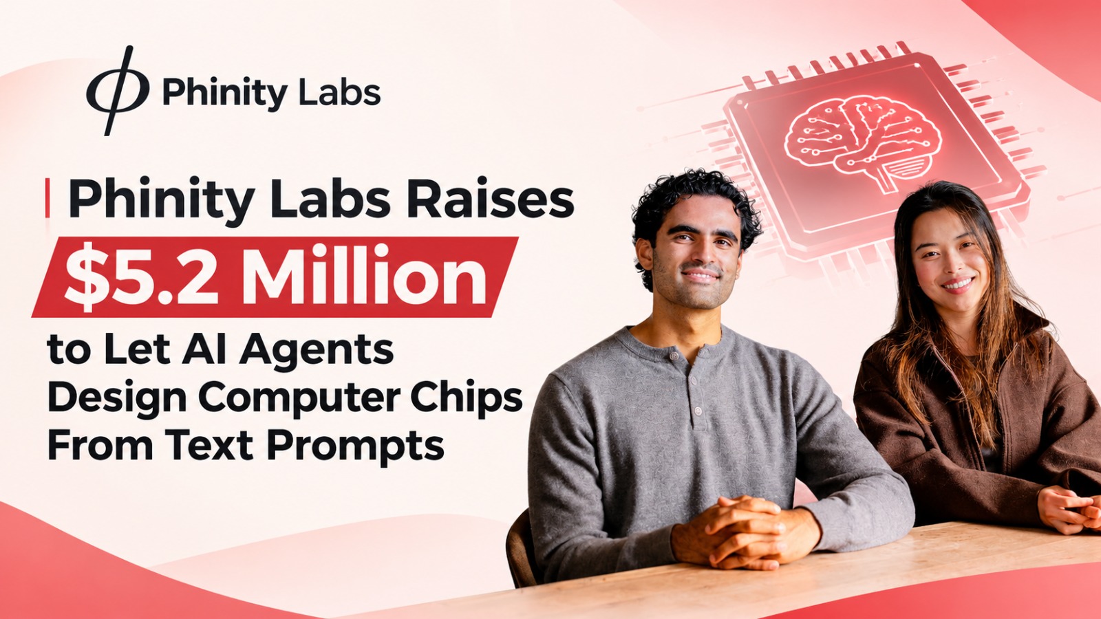 Phinity Labs, Phinity Labs Funding, Sonya Jin, Aadi Nashikkar, AI Chip Design, Artificial Intelligence, Semiconductor Technology, AI Agents, Chip Design Automation, Uncork Capital, Moxxie, Jeff Dean, Startup Funding, Generative AI, Computer Chips, Silicon Design, Tech Startups, AI Hardware