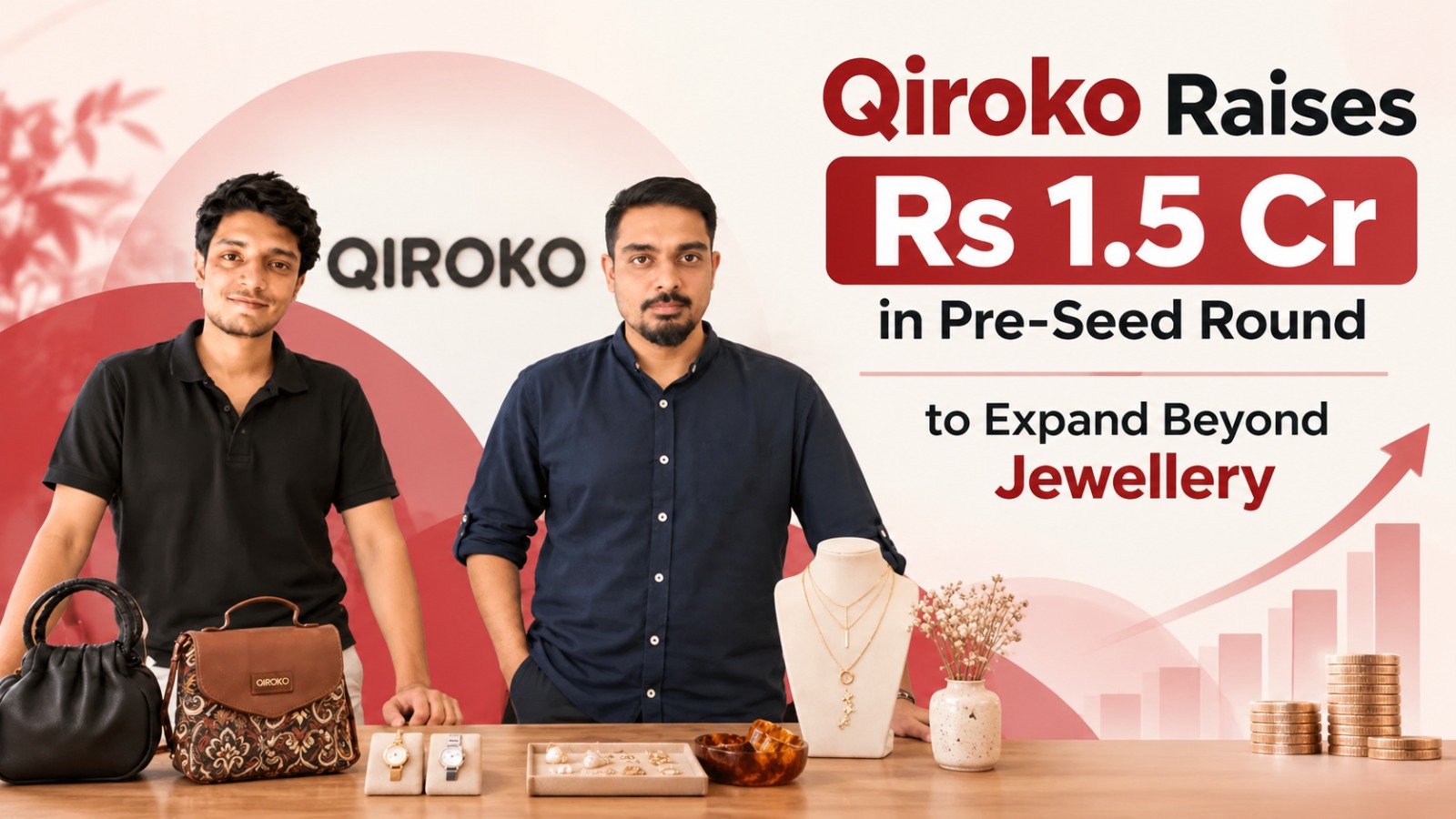 Qiroko, Qiroko funding, Qiroko raises funding, ISV Capital, Qiroko pre-seed funding, Rs 1.5 crore funding, Bengaluru startups, Indian startups, fashion accessories startup, jewellery brand, watches and bags, D2C brands, quick commerce, Blinkit, startup funding India, Shivam Vasisht, Ashwin Krithik