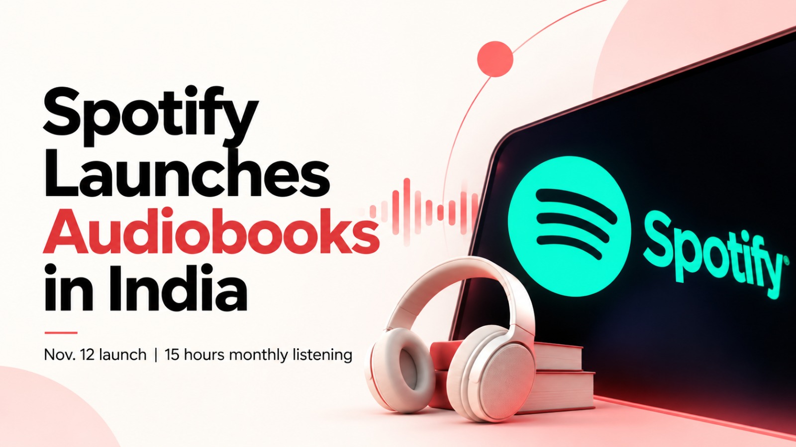 Spotify audiobooks India, Spotify Audiobooks+, Spotify India, audiobook service, audiobooks India, Spotify Premium, Page Match, Spotify November 2026, audiobook listening