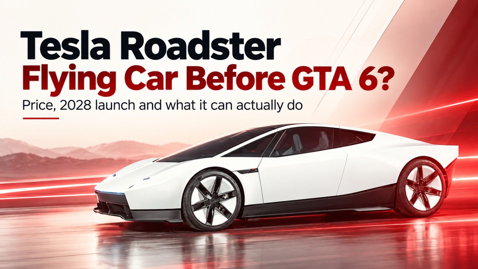 Tesla Roadster, Tesla flying car, Elon Musk, GTA 6, GTA6, Tesla Roadster 2026, Tesla Roadster price, Tesla Roadster launch date, Tesla Roadster 2028, Elon Musk flying car, Tesla Roadster flying car, SpaceX thrusters, Tesla Roadster 0.81 seconds, Tesla Roadster features, Tesla Roadster reservations, Tesla Roadster Rocket, Tesla Roadster Thrust, Tesla new car, electric flying car, Tesla Roadster top speed