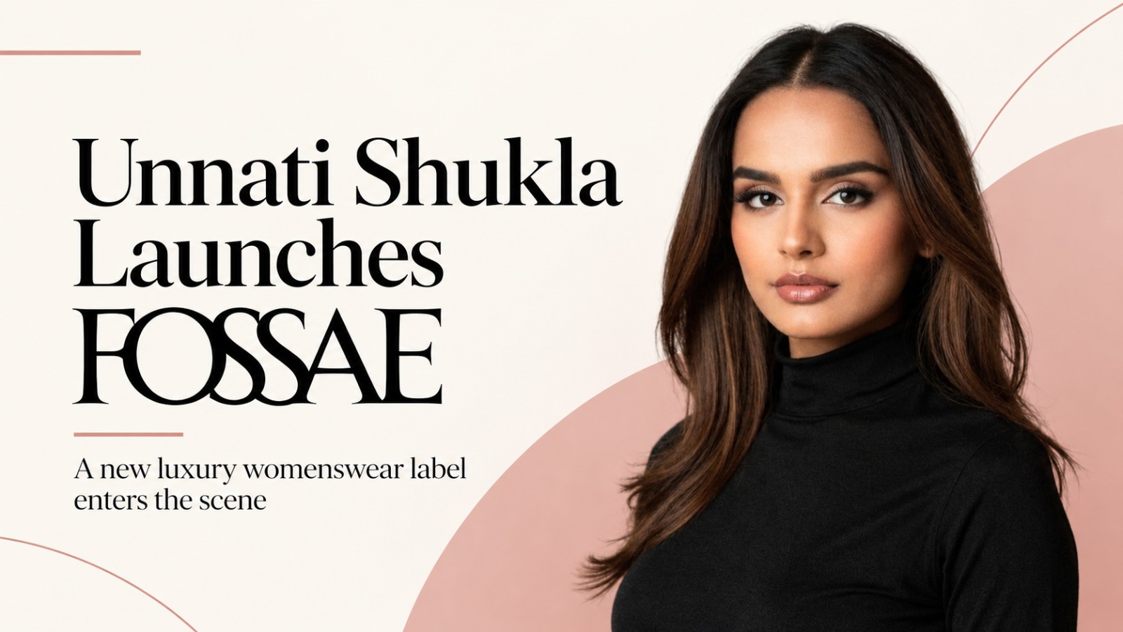 Unnati Shukla, FOSSAE, FOSSAE Luxury Fashion, Unnati Shukla FOSSAE, FOSSAE Founder, Prayagraj Entrepreneur, Women Entrepreneurs in India, Indian Luxury Fashion, Luxury Womenswear, Indian Fashion Industry, Fashion Entrepreneurship, Young Indian Entrepreneurs, Women in Business, Luxury Fashion Brand India, FOSSAE Mumbai Launch, Shibani Dandekar, FOSSAE by Unnati Shukla, Contemporary Womenswear, Luxury Formalwear, Indian Fashion Designers, Fashion Startups India, Global Fashion Management, Mumbai Fashion Industry, Indian Craftsmanship, Tribal Artisans, Ascendants